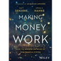 Making Money Work: How to Rewrite the Rules of Our Financial System - Hardcover