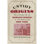 Untidy Origins: A Story of Woman's Rights in Antebellum New York - Paperback