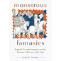 Monstrous Fantasies: England's Crusading Imaginary and the Romance of Recovery, 1300-1500 - Hardcover
