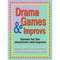 Drama Games and Improvs: Games for the Classroom and Beyond - Hardcover