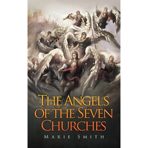 The Angels of The Seven Churches - Hardcover