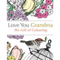 Love You Grandma: The Gift Of Colouring - Paperback