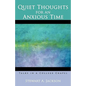Quiet Thoughts for an Anxious Time: Talks in a College Chapel - Paperback