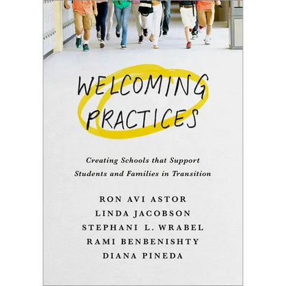 Welcoming Practices: Creating Schools That Support Students and Families in Transition - Paperback