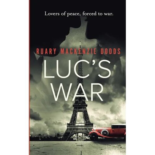 Luc's War: Lovers of peace, forced to war - Paperback