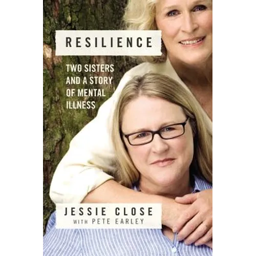 Resilience: Two Sisters and a Story of Mental Illness - Hardcover