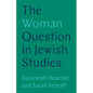 The Woman Question in Jewish Studies - Hardcover