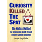 Curiosity Killed The Spat: The Melfox Method for Relationship Health Through Effective Conflict Resolution - Paperback