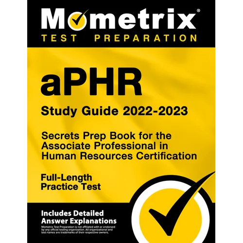Aphr Study Guide 2022-2023 - Secrets Prep Book for the Associate Professional in Human Resources Certification, Full-Length Practice Test: [Includes D - Paperback