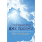 Understanding Jesus' Teachings - Paperback