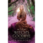 The Witch's Goodbye - Paperback