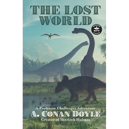 The Lost World: A Professor Challenger Adventure - Paperback