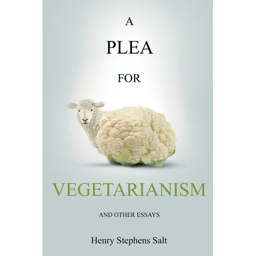 A Plea for Vegetarianism: and Other Essays - Paperback