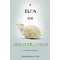 A Plea for Vegetarianism: and Other Essays - Paperback