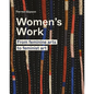 Women's Work: From Feminine Arts to Feminist Art - Hardcover