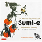 The Art and Technique of Sumi-E: Japanese Ink Painting as Taught by Ukai Uchiyama - Paperback