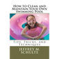 How to Clean and Maintain Your Own Swimming Pool - Paperback