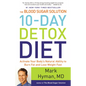 The Blood Sugar Solution 10-Day Detox Diet: Activate Your Body's Natural Ability to Burn Fat and Lose Weight Fast - Hardcover