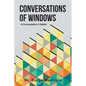 Conversations of Windows: A Conversation I Gather - Paperback