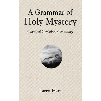 A Grammar of Holy Mystery - Hardcover