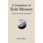 A Grammar of Holy Mystery - Hardcover
