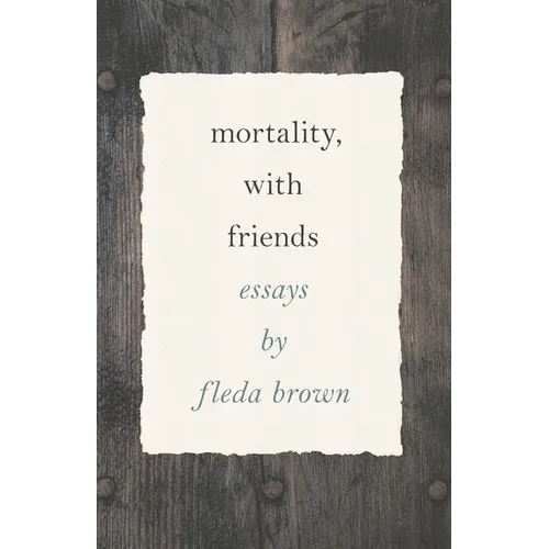 Mortality, with Friends - Paperback