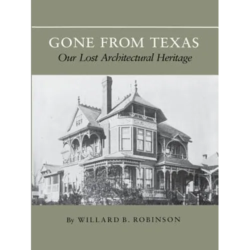Gone from Texas: Our Lost Architectural Heritage - Paperback