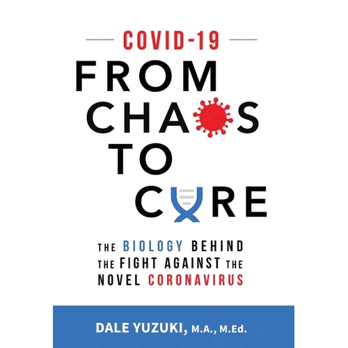 Covid-19: From Chaos To Cure: From Chaos To Cure - Hardcover