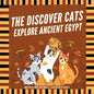 The Discover Cats Explore Ancient Egypt: A Children's Book About Ancient Egyptian Culture, Mythology, and History - Paperback