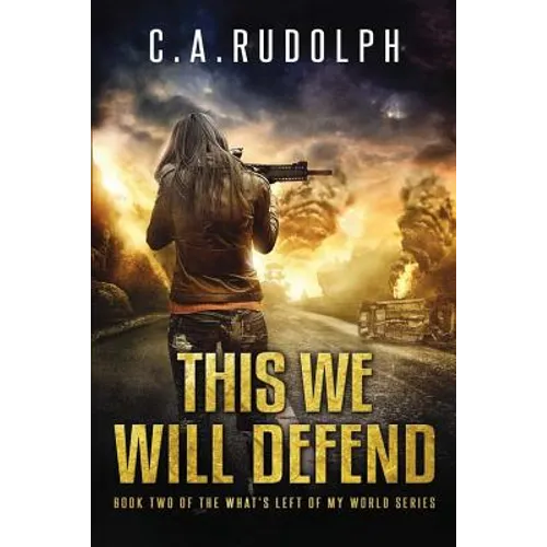 This We Will Defend: Book Two of the What's Left of My World Series - Paperback