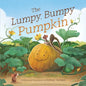 The Lumpy, Bumpy Pumpkin: A Story about Finding Your Perfect Purpose - Hardcover