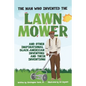 The Man Who Invented The Lawn Mower: And Other Inspirational Black-American Inventors And Their Inventions - Paperback