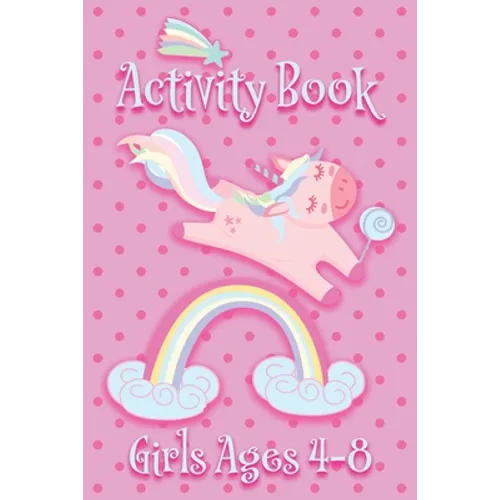 Activity Book - Girls Ages 4-8: Pink Unicorns and Rainbow - Ages 6x9 Matte Paperback With Mazes, Doodles, Word Searches, Coloring, And More - Paperback