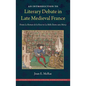An Introduction to Literary Debate in Late Medieval France: From Le Roman de la Rose to La Belle Dame sans Mercy - Hardcover