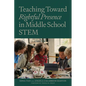 Teaching Toward Rightful Presence in Middle School Stem - Paperback