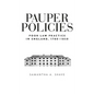 Pauper Policies: Poor Law Practice in England, 1780-1850 - Paperback