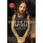 Save Me from Myself: How I Found God, Quit Korn, Kicked Drugs, and Lived to Tell My Story - Paperback