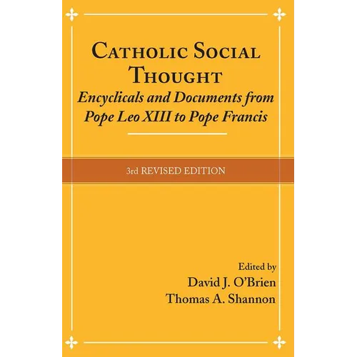 Catholic Social Thought: Encyclicals and Documents from Pope Leo XIII to Pope Francis - Paperback