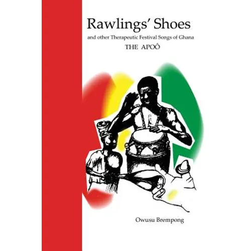 Rawlings' Shoes and other Therapeutic Festival Songs of Ghana - Paperback