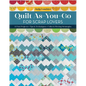 Quilt As-You-Go for Scrap Lovers: 11 Fun Projects; Tips & Techniques; Color & Piecing Strategies - Paperback