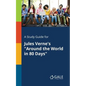 A Study Guide for Jules Verne's "Around the World in 80 Days" - Paperback