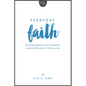 Everyday Faith: Drawing Near to His Presence - Paperback