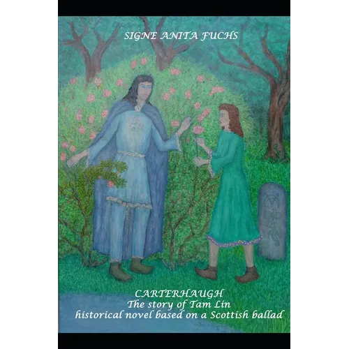 Carterhaugh - The story of Tam Lin: Historical novel based on a Sottish ballad - Paperback