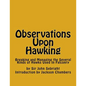 Observations Upon Hawking: Breaking and Managing the Several Kinds of Hawks Used In Falconry - Paperback