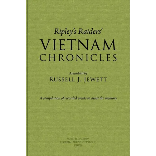 Ripley's Raiders Vietnam Chronicles: A Compilation of Recorded Events to Assist the Memory - Paperback
