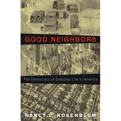 Good Neighbors: The Democracy of Everyday Life in America - Paperback