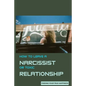 How to Leave A Narcissist or Toxic Relationship: Finding Your True Happiness: Learn To Love Yourself - Paperback