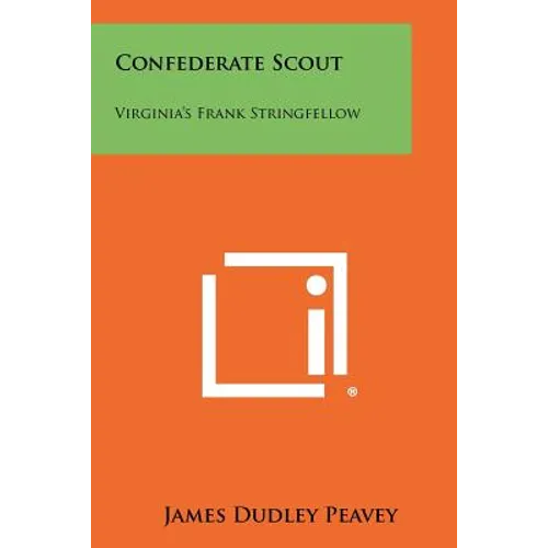 Confederate Scout: Virginia's Frank Stringfellow - Paperback
