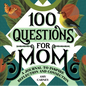 100 Questions for Mom: A Journal to Inspire Reflection and Connection - Paperback