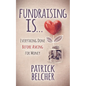 Fundraising Is: Everything Done Before Asking for Money - Paperback